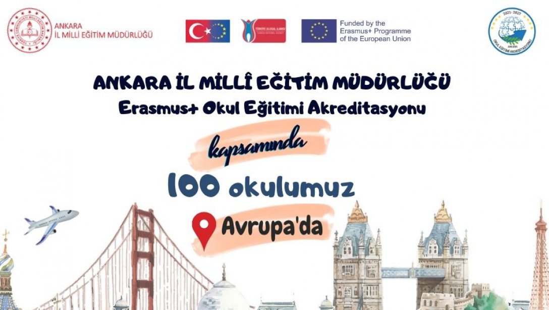 Erasmus+ Okul Eğitimi Akreditasyonu Kapsamında 100 Okulumuz Avrupa'da...