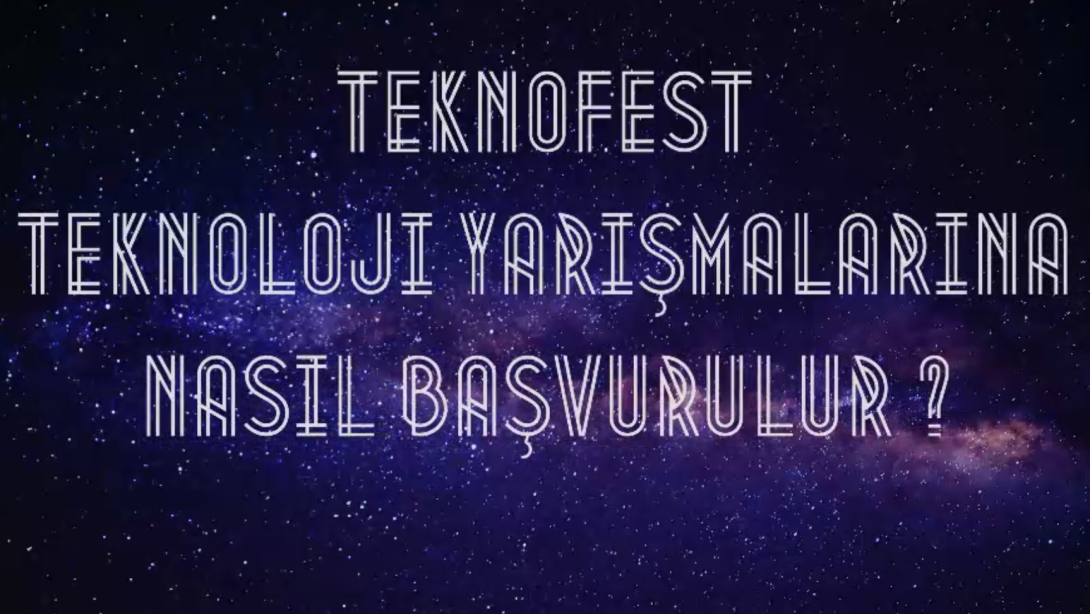 TEKNOFEST 2025 Yılı Yarışma Başvuruları Bilgilendirici Sunumu ve Kılavuzu Yayımlandı